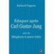 Éduquer après Carl Gustav Jung - suivi de Métaphores et autres vérités, de Richard Gagnon : Avant-propos