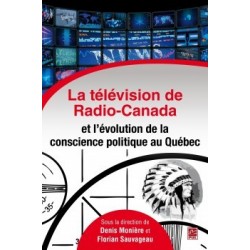 La télévision de Radio-Canada et l'évolution de la conscience politique au Québec : Chapitre 13
