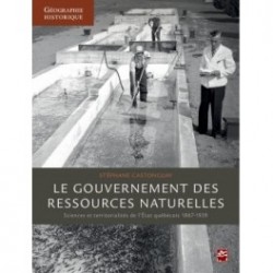 Le gouvernement des ressources naturelles: sciences et territorialités de l’État québécois, 1867-1939 : Chapitre 5