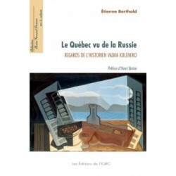 Le Québec vu de la Russie. Regards de l’historien Vadim Koleneko, de Etienne Berthold : Bibliographie