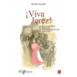 ¡Viva Jerez! Enjeux esthétiques et politique de la patrimonialisation de la culture, de Hélène Giguère : Chapitre 1