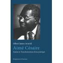 Aimé Césaire. Genèse et Transformations d’une poétique, de Arnold, Albert James : Bibliographie
