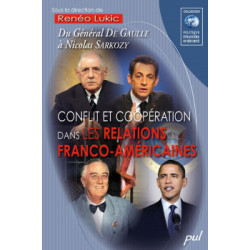 Conflit et coopération dans les relations franco-américaines. Du Général De Gaulle à Nicolas Sarkozy : Chapitre 7
