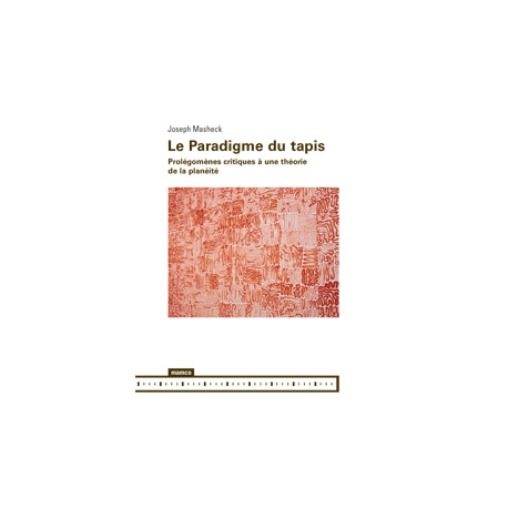 Le Paradigme du tapis. Prolégomènes critiques à une théorie de la planéité, de Joseph Masheck 