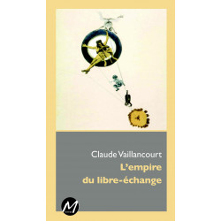L'Empire du libre-échange de Claude Vaillancourt 