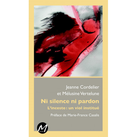 Ni silence ni pardon. L’inceste : un viol institué 