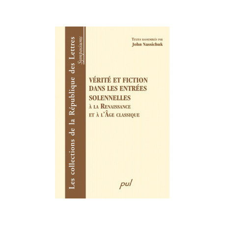 Vérité et fiction dans les entrées solennelles à la Renaissance et à l’Âge classique : Chapitre 11
