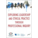 Exploring Leadership and Ethical Practice through Professional Inquiry, de Déirdre Smith, Patricia Goldblatt : Sommaire