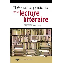 théories et pratiques de la lecture littéraire sous la direction de B. Gervais et R. Bouvet
