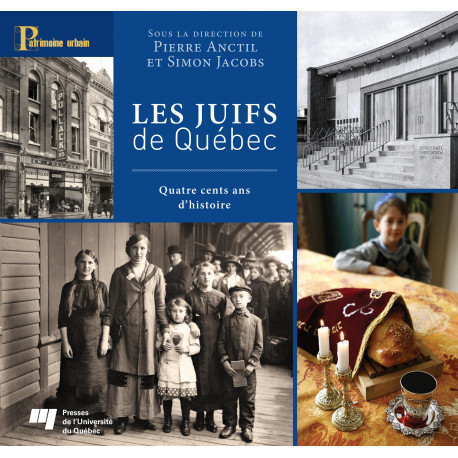 Les Juifs de Québec. Quatre cents ans d’histoire
