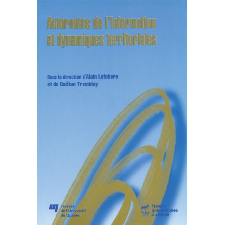 Autoroutes de l'information et dynamiques territoriales d'Alain Lefebvre et de Gaëtan Tremblay / CHAPITRE 3