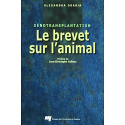 Xenotransplantation : Le brevet sur l'animal de Alexandre Obadia / LA BREVETABILITÉ DE LA MATIÈRE VIVANTE
