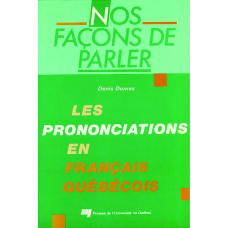 Nos façons de parler : prononciation en québécois de Denis Dumas : CHAPITRE 5 