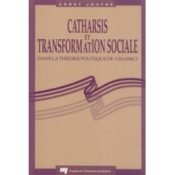 CATHARSIS ET TRANSFORMATION SOCIALE DANS LA THEORIE POLITIQUE DE GRAMSCI de Ernst Jouthe / chapitre 3