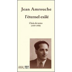 Jean Amrouche l’éternel exilé, sous la direction de Tassadit Yacine : Sommaire