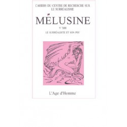 Revue du surréalisme Mélusine numéro 13 : Le surréaliste et son psy : Chapitre 13