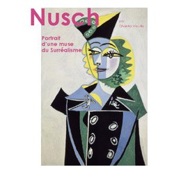 Nusch, portrait d'une muse du Surréalisme par Chantal Vieuille