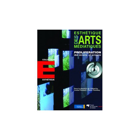 Proliférations des écrans, direction de Louise Poissant – Pierre Tremblay / CHAPITRE 27