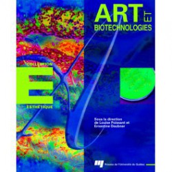 Arts et biotechnologies de L. Poissant et E. Daubner / CHAPITRE 5