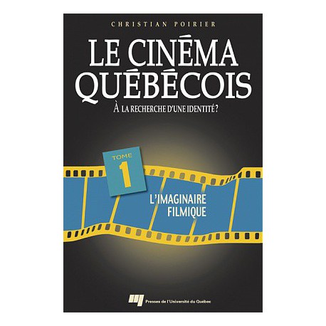 Le cinéma québécois à la recherche d’une identité de Christian Poirier T1 / INTRODUCTION
