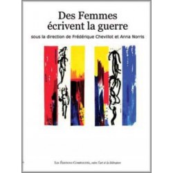 Des femmes écrivent la guerre sous la direction de Frédérique Chevillot et Anna Norris / SOMMAIRE