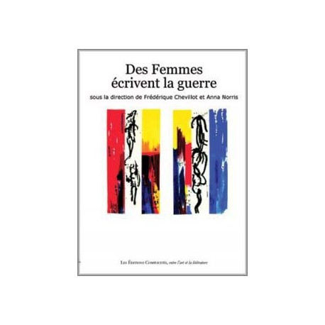 Des femmes écrivent la guerre sous la direction de Frédérique Chevillot et Anna Norris / CHAPITRE 2