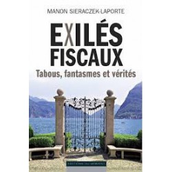 Exilés fiscaux, tabous, fantasmes et vérités de Manon Sieraczeck-Laporte : Conclusion