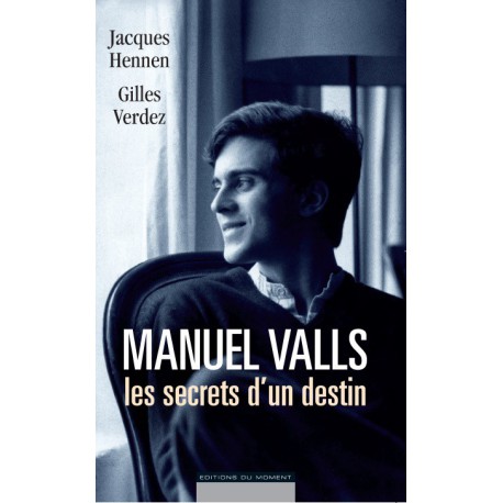 Manuel Valls le secret d’un destin de J. Hennen et G. Verdez / CHAPITRE 20