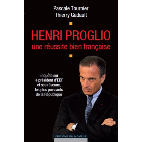 Henri Proglio une réussite bien française de Pascale Tournier et Thierry Gadault / CHAPITRE 1