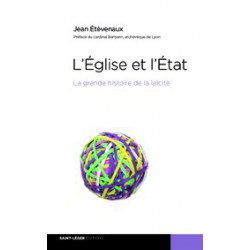 Eglise et Etat une histoire de la laïcité de Jean Etevenaux/ Sommaire