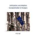 Anticipatory and Adaptive Europeanization of Hungary : Chapter 1