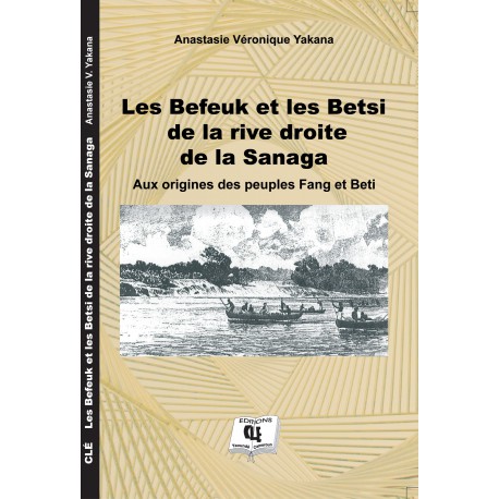 Les Befeuk et les Betsi de la rive droite de la Sanaga de Anastasie YAKANA