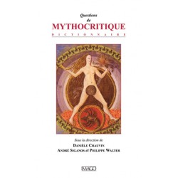 Questions de Mythocritique, sous la dir. de Danièle Chauvin, André Siganos et Philippe Walter : sommaire
