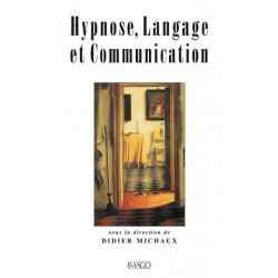 Hypnose, Langage et Communication sous la direction de Didier Michaux 