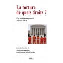 La torture, de quels droits ? Sous la direction de Norbert Campagna, Luigi Delia et Benoît Garnot : Chapitre 1
