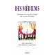 Des Médiums, sous la direction de Silvia Mancini et Antoine Faivre : introduction