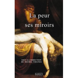 La peur et ses miroirs sous la direction de Michel Viegnes : sommaire