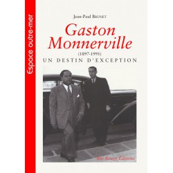 Gaston Monnerville (1897-1991) un destin d'exception de Jean-Paul Brunet : Sommaire