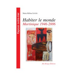 Habiter le monde Martinique 1946-2006, de Marie-Hélène Léotin : Chapitre 2