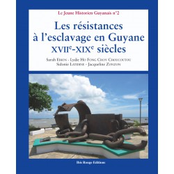 Les résistances à l'esclavage en Guyane : XVII-XIXe siècles : Chapitre 1