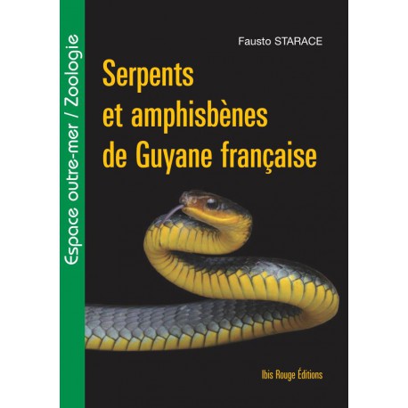 Serpents et amphisbènes de Guyane française, de Fausto Starace : Sommaire