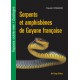 Serpents et amphisbènes de Guyane française, de Fausto Starace : Sommaire