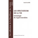 Les Spectateurs de la vie. Généalogie du regard moraliste de Louis Van Delft : Introduction