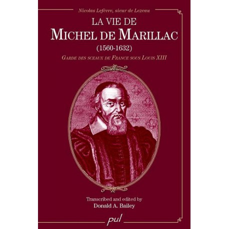 La vie de Michel de Marillac (1560-1632) de Donald A. Bailey : Sommaire