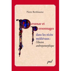 Personae et personnages dans les récits médiévaux de Pierre Berthiaume : Chapitre 4