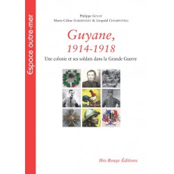 Guyane, 1914-1918, Une colonie et ses soldats dans la Grande Guerre : Chapitre 13