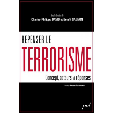 Repenser le terrorisme : concepts, acteurs et réponses : Table des matières