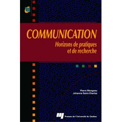 COMMUNICATION Horizons de pratiques et de recherche Sous la direction de Johanne Saint-Charles et Pierre Mongeau / CHAPITRE 2