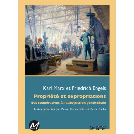 Artelittera_Propriété et expropriations des coopératives à l’autogestion généralisée, Karl Marx et Friedrich Engels