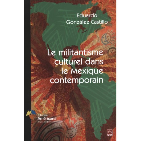 Le militantisme culturel dans le Mexique contemporain : Sommaire